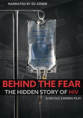 Cover image for Behind the Fear: The Hidden Story of HIV