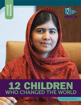 Cover image for 12 Children Who Changed the World