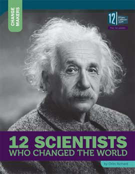 Cover image for 12 Scientists Who Changed the World