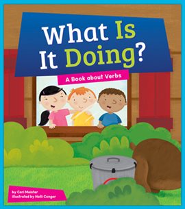 Cover image for What Is It Doing? A Book About Verbs