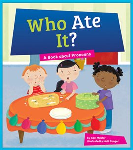 Cover image for Who Ate It? A Book about Pronouns