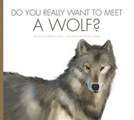 Cover image for Do You Really Want to Meet a Wolf?