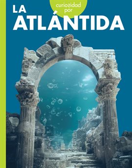 Cover image for Curiosidad Por La Atlántida