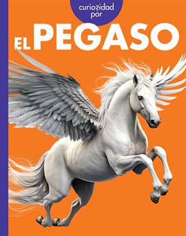 Cover image for Curiosidad Por El Pegaso