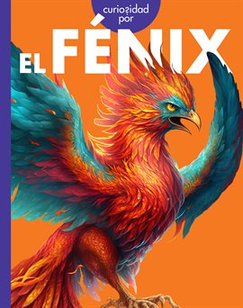 Cover image for Curiosidad Por El Fénix