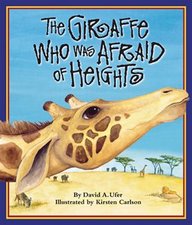 Cover image for The Giraffe Who Was Afraid of Heights