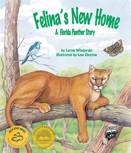 Cover image for Felina's New Home: A Florida Panther Story