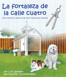 Cover image for La fortaleza de la calle cuatro: Una historia acerca de seis máquinas simples