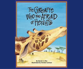Cover image for The Giraffe Who Was Afraid of Heights