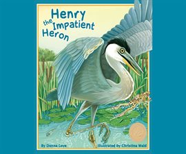Imagen de portada para Henry the Impatient Heron