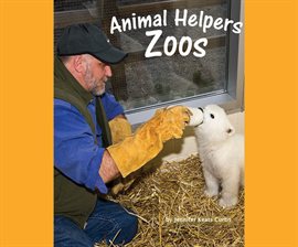 Cover image for Animal Helpers: Zoos