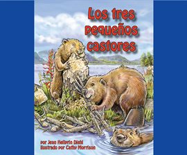 Imagen de portada para Los tres pequeños castores (Three Little Beavers)