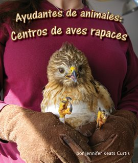 Cover image for Ayudantes De Animales: Centros De Aves Rapaces