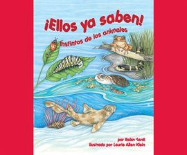Imagen de portada para ¡Ellos ya saben! Instintos de los animales (They Just Know: Animal Instincts)