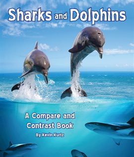 Cover image for Sharks and Dolphins: A Compare and Contrast Book