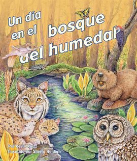 Imagen de portada para Un Día en el Bosque del Humedal (A Day in a Forested Wetland)