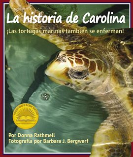 Cover image for La historia de Carolina: ¡las tortugas marinas tambien se enferman!