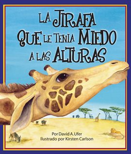 Cover image for La jirafa que le tenia mieda a las alturas