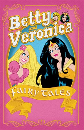 Cover image for Archie & Friends All-Stars Vol. 27: Betty & Veronica: Fairy Tales