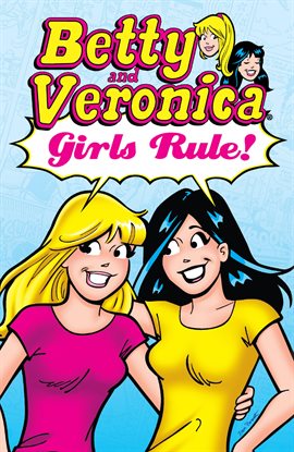 Imagen de portada para Archie & Friends All-Stars Vol. 26: Betty & Veronica: Girls Rule!
