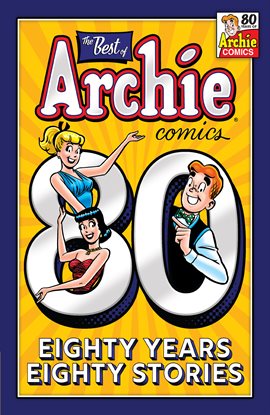 Imagen de portada para The Best of Archie Comics: 80 Years, 80 Stories