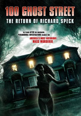Cover image for 100 Ghost Street: The Return Of Richard Speck