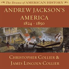 Cover image for Andrew Jackson's America: 1824-1850