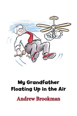 Cover image for My Grandfather Floating up in the Air