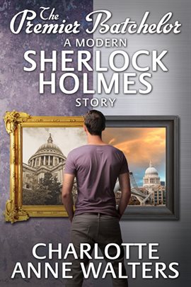 Imagen de portada para The Premier Batchelor - A Modern Sherlock Holmes Story