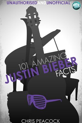 Cover image for 101 Amazing Justin Bieber Facts