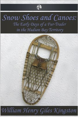 Imagen de portada para Snow Shoes and Canoes