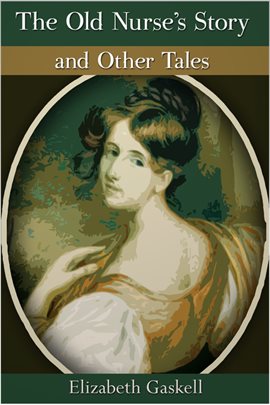 Cover image for The Old Nurse's Story and Other Tales