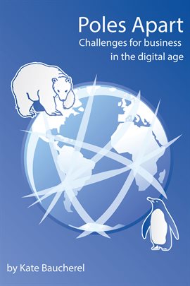 Imagen de portada para Poles Apart - Challenges for business in the digital age
