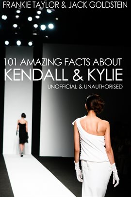 Imagen de portada para 101 Amazing Facts about Kendall and Kylie