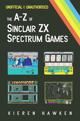 Cover image for The A-Z of Sinclair ZX Spectrum Games, Volume 1
