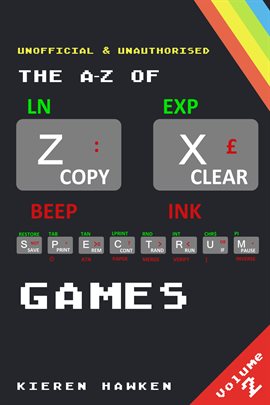 Cover image for The A-Z of Sinclair ZX Spectrum Games: Volume 2