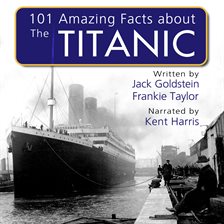 Cover image for 101 Amazing Facts about the Titanic