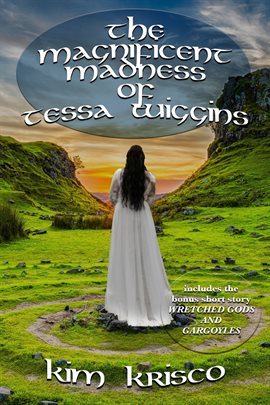 Cover image for The Magnificent Madness of Tessa Wiggins