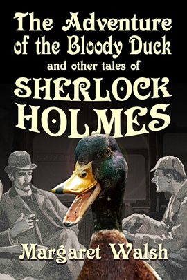 Cover image for The Adventure of the Bloody Duck and Other Tales of Sherlock Holmes
