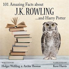 Cover image for 101 Amazing Facts about J.K. Rowling ...and Harry Potter