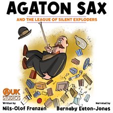 Cover image for Agaton Sax and the League of Silent Exploders