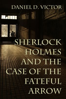 Cover image for Sherlock Holmes and the Case of the Fateful Arrow