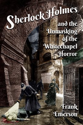 Imagen de portada para Sherlock Holmes and the Unmasking of the Whitechapel Horror