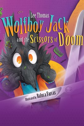 Cover image for Wolfboy Jack and the Scissors of Doom