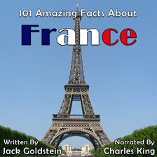 Cover image for 101 Amazing Facts About France