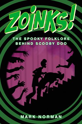 Cover image for Zoinks! The Spooky Folklore Behind Scooby Doo