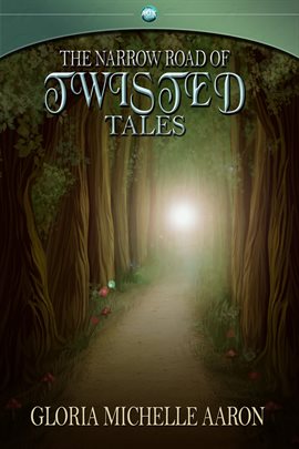 Cover image for The Narrow Road of Twisted Tales