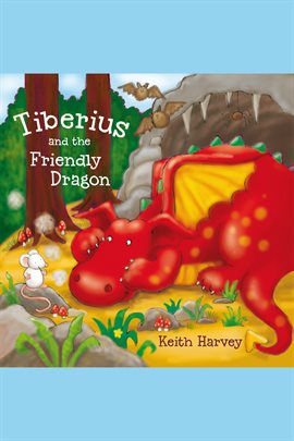 Cover image for Tiberius and the Friendly Dragon