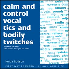 Cover image for Calm and Control Vocal Tics and Bodily Twitches