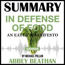 Cover image for Summary of In Defense of Food: An Eater's Manifesto by Michael Pollan